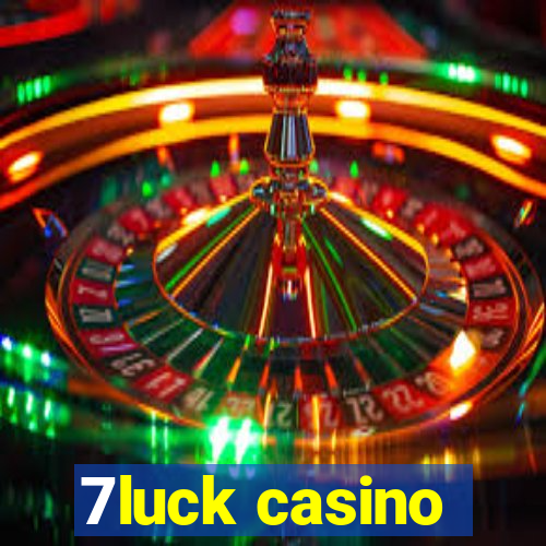 7luck casino